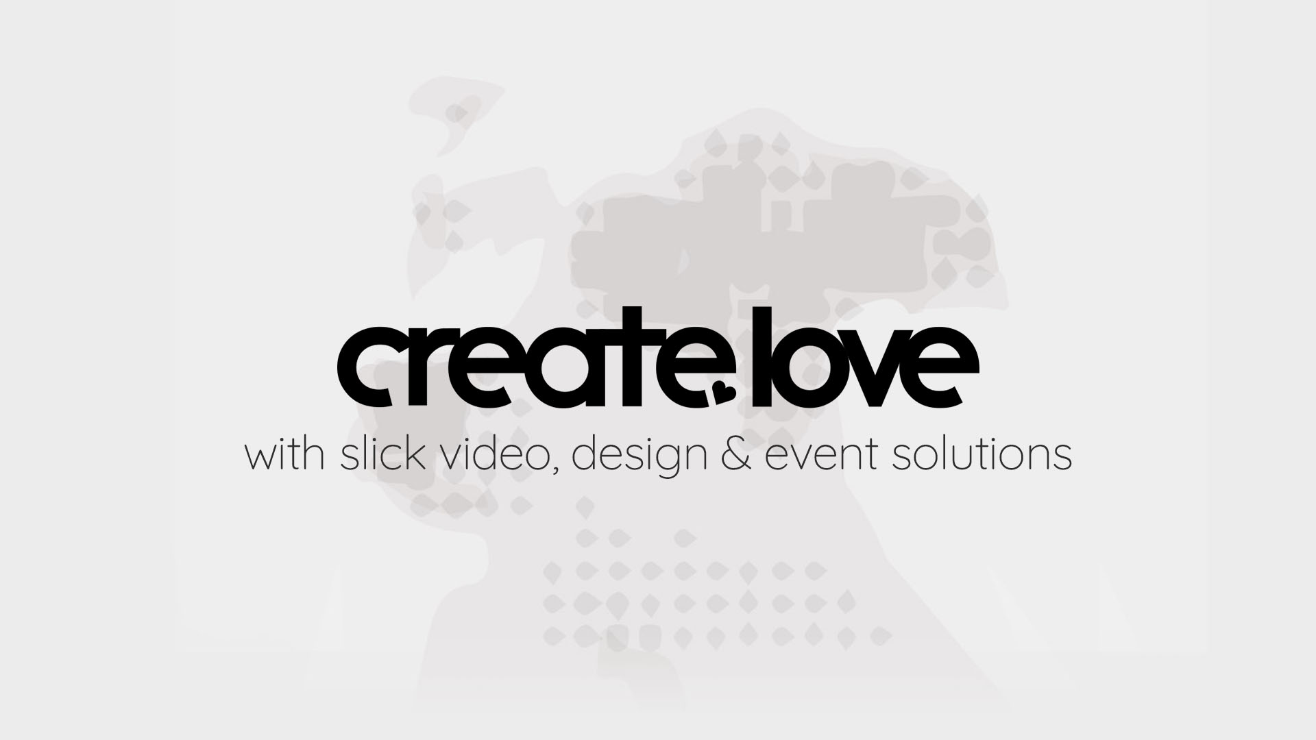 create.love video, design & event solutions